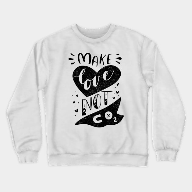 Make Love Not CO2 Crewneck Sweatshirt by krimons